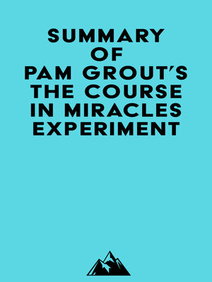 cover image of Summary of Pam Grout's the Course in Miracles Experiment